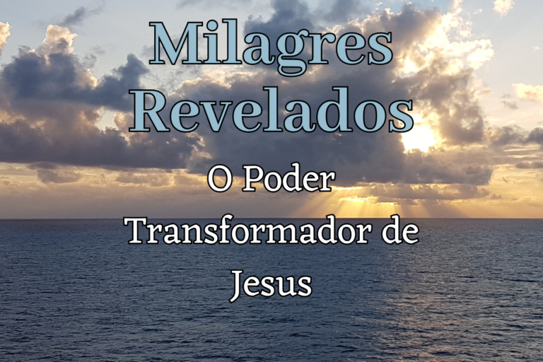 Ebook: Milagres Revelados: O poder transformador de Jesus