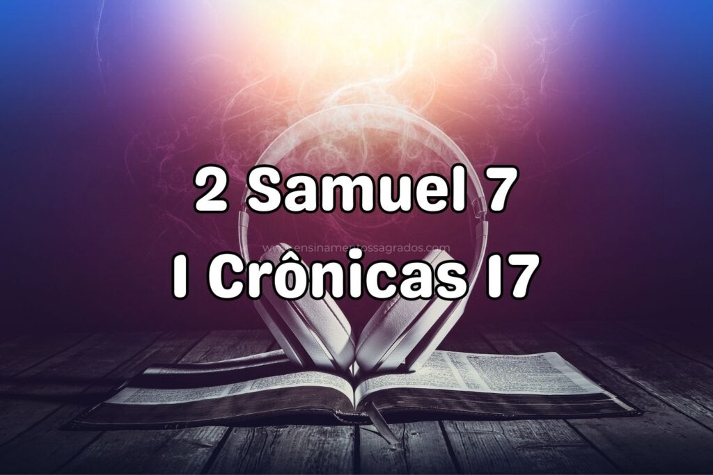 Bíblia Narrada | 2 Samuel 7; 1 Crônicas 17