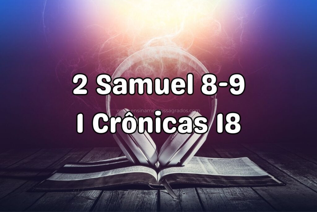 Bíblia Narrada | 2 Samuel 8-9 e 1 Crônicas 18