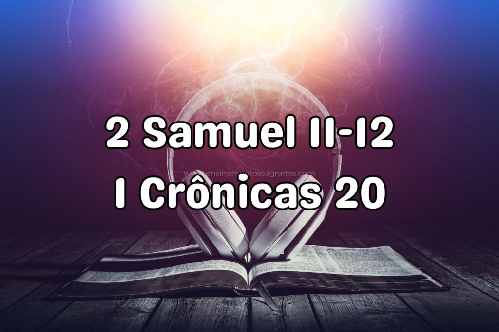 Bíblia Narrada | 2 Samuel 11-12, 1 Crônicas 20