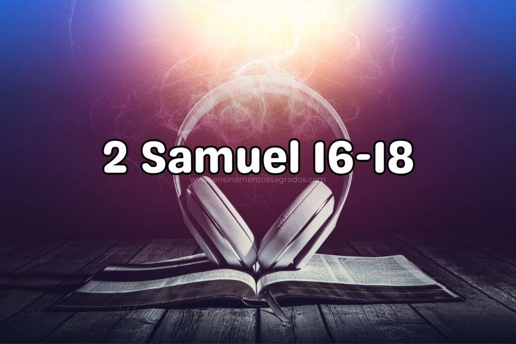 Bíblia Narrada | 2 Samuel 16-18