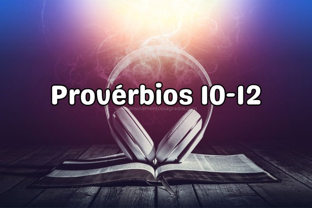 Bíblia Narrada | Provérbios 10-12