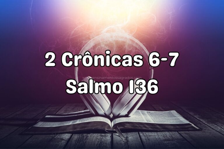 Bíblia Narrada | 2 Crônicas 6-7; Salmo 136