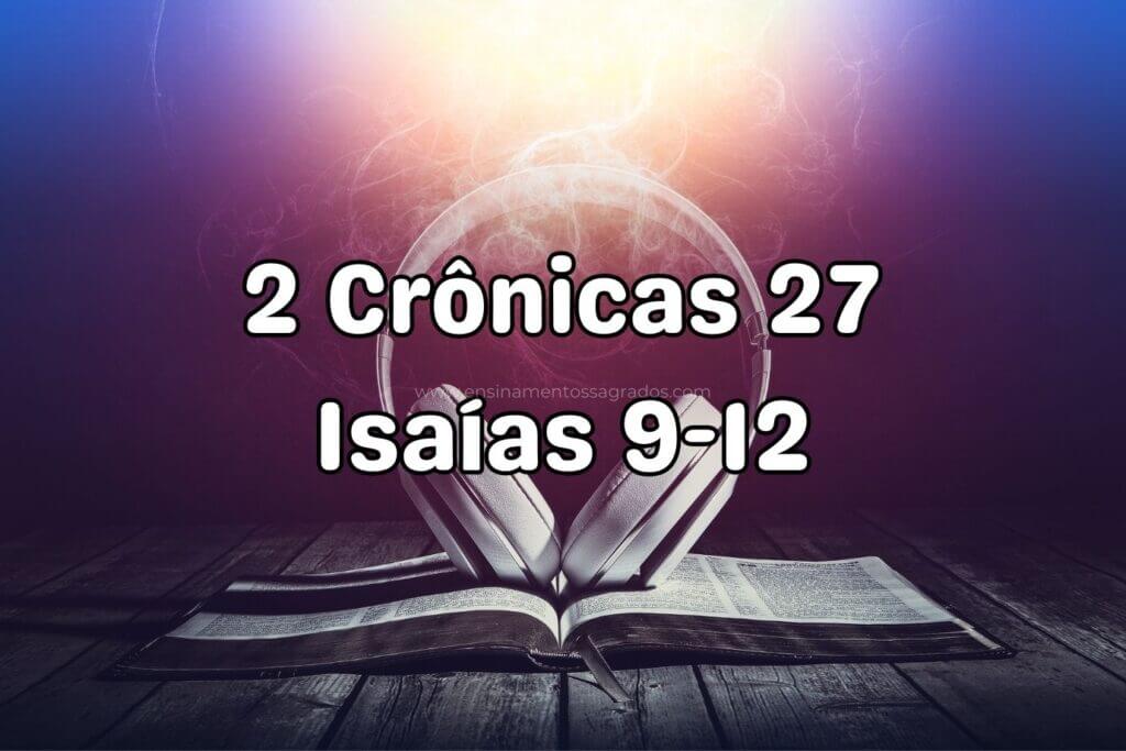 Bíblia Narrada | 2 Crônicas 27; Isaías 9-12