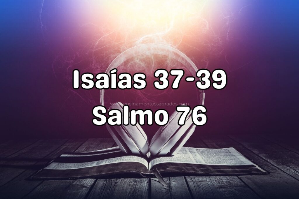 Bíblia Narrada | Isaías 37-39; Salmo 76