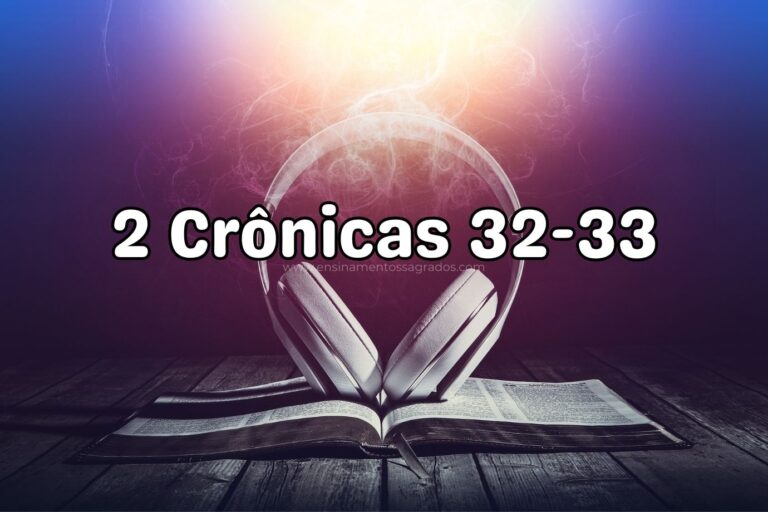 Bíblia Narrada | 2 Crônicas 32-33