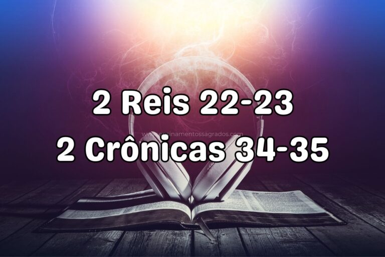 Bíblia Narrada | 2 Reis 22-23, 2 Crônicas 34-35