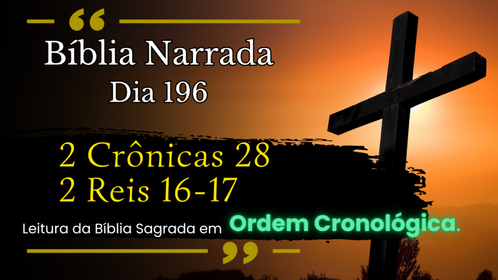 Bíblia 2 Crônicas 28; 2 Reis 16-17