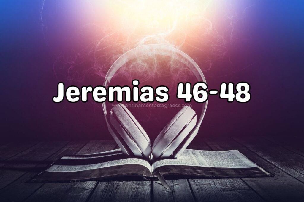 Bíblia Narrada | Jeremias 46-48