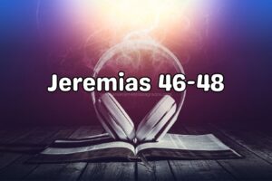 Bíblia Narrada | Jeremias 46-48