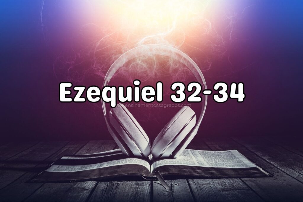 Bíblia Narrada | Ezequiel 32-34