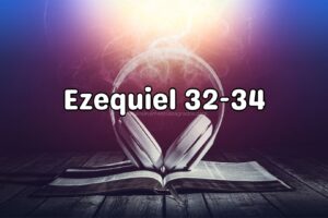 Bíblia Narrada | Ezequiel 32-34