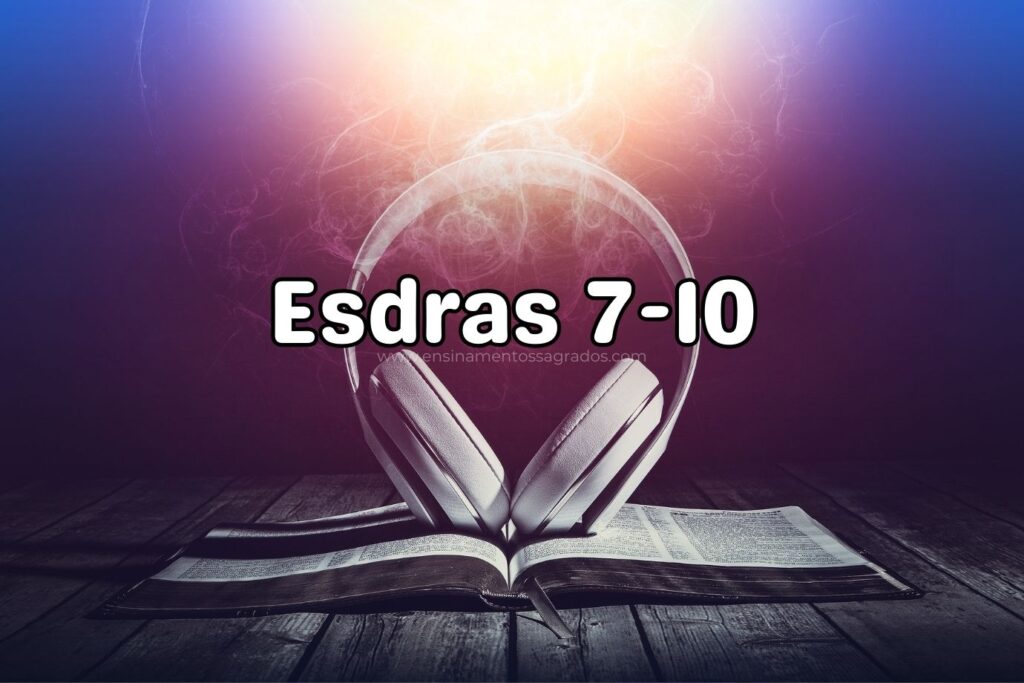 Bíblia Narrada | Esdras 7-10